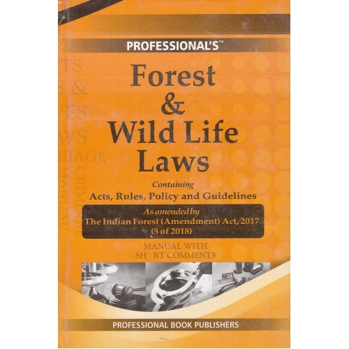 Professional's Forest & Wild Life Laws containing Acts, Rules, Policy and Guidelines [HB]